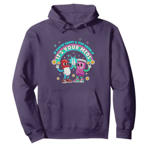 If You Are Happy And You Know It It Is Your Meds Hoodie Funny Pills Mental Health TS14 Purple Print Your Wear