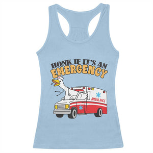 Registered Goose Nurse Racerback Tank Top Honk If It Is An Emergency TS14 Light Blue Print Your Wear