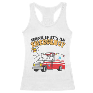 Registered Goose Nurse Racerback Tank Top Honk If It Is An Emergency TS14 White Print Your Wear