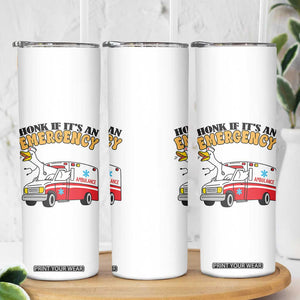 Registered Goose Nurse Skinny Tumbler Honk If It Is An Emergency TS14 Print Your Wear