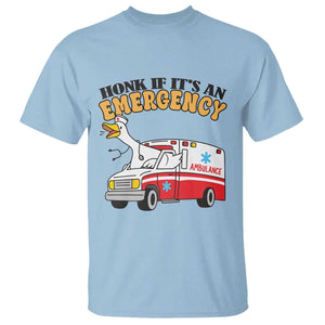 Registered Goose Nurse T Shirt Honk If It Is An Emergency TS14 Light Blue Print Your Wear