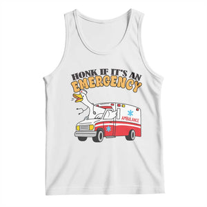 Registered Goose Nurse Tank Top Honk If It Is An Emergency TS14 White Print Your Wear