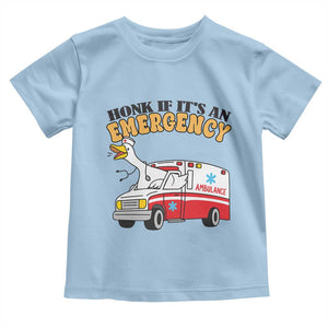Registered Goose Nurse Toddler T Shirt Honk If It Is An Emergency TS14 Light Blue Print Your Wear