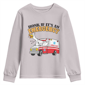 Registered Goose Nurse Youth Sweatshirt Honk If It Is An Emergency TS14 Ice Gray Print Your Wear
