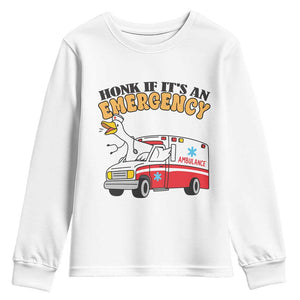 Registered Goose Nurse Youth Sweatshirt Honk If It Is An Emergency TS14 White Print Your Wear