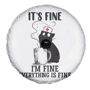 Funny Cat Nurse Spare Tire Cover It Is Fine I Am Fine Everything Is Fine TS14 Print Your Wear