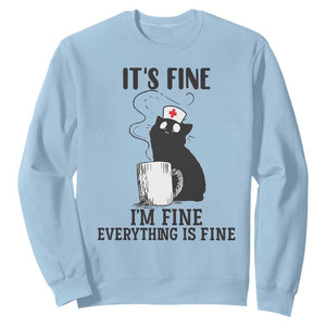 Funny Cat Nurse Sweatshirt It Is Fine I Am Fine Everything Is Fine TS14 Light Blue Print Your Wear