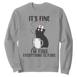 Funny Cat Nurse Sweatshirt It Is Fine I Am Fine Everything Is Fine TS14 Sport Gray Print Your Wear