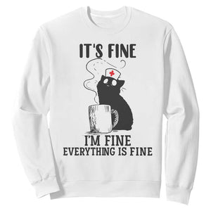 Funny Cat Nurse Sweatshirt It Is Fine I Am Fine Everything Is Fine TS14 White Print Your Wear
