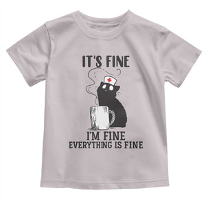 Funny Cat Nurse Toddler T Shirt It Is Fine I Am Fine Everything Is Fine TS14 Ice Gray Print Your Wear