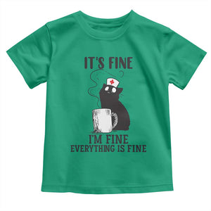 Funny Cat Nurse Toddler T Shirt It Is Fine I Am Fine Everything Is Fine TS14 Irish Green Print Your Wear