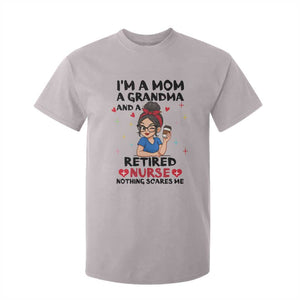 Funny Retirement T Shirt For Kid I Am A Mom And A Grandma And A Retired Nurse Nothing Scares Me TS14 Ice Gray Print Your Wear