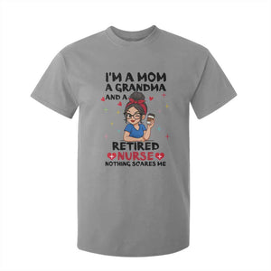 Funny Retirement T Shirt For Kid I Am A Mom And A Grandma And A Retired Nurse Nothing Scares Me TS14 Sport Gray Print Your Wear