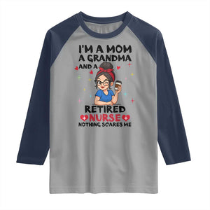 Funny Retirement Raglan Shirt I Am A Mom And A Grandma And A Retired Nurse Nothing Scares Me TS14 Sport Gray Navy Print Your Wear
