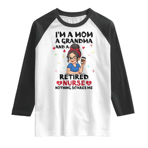 Funny Retirement Raglan Shirt I Am A Mom And A Grandma And A Retired Nurse Nothing Scares Me TS14 White Black Print Your Wear