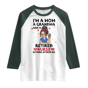 Funny Retirement Raglan Shirt I Am A Mom And A Grandma And A Retired Nurse Nothing Scares Me TS14 White Dark Forest Green Print Your Wear