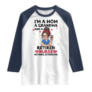 Funny Retirement Raglan Shirt I Am A Mom And A Grandma And A Retired Nurse Nothing Scares Me TS14 White Navy Print Your Wear