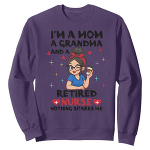 Funny Retirement Sweatshirt I Am A Mom And A Grandma And A Retired Nurse Nothing Scares Me TS14 Purple Print Your Wear