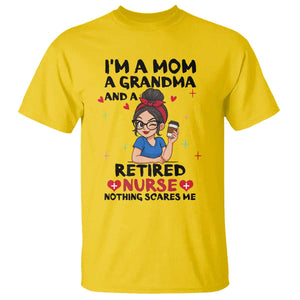 Funny Retirement T Shirt I Am A Mom And A Grandma And A Retired Nurse Nothing Scares Me TS14 Daisy Print Your Wear