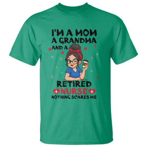 Funny Retirement T Shirt I Am A Mom And A Grandma And A Retired Nurse Nothing Scares Me TS14 Irish Green Print Your Wear