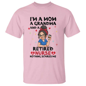 Funny Retirement T Shirt I Am A Mom And A Grandma And A Retired Nurse Nothing Scares Me TS14 Light Pink Print Your Wear
