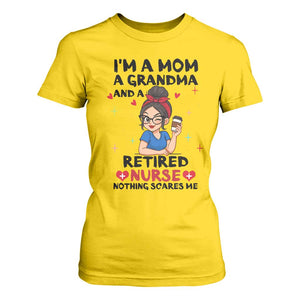 Funny Retirement T Shirt For Women I Am A Mom And A Grandma And A Retired Nurse Nothing Scares Me TS14 Daisy Print Your Wear