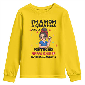 Funny Retirement Youth Sweatshirt I Am A Mom And A Grandma And A Retired Nurse Nothing Scares Me TS14 Daisy Print Your Wear