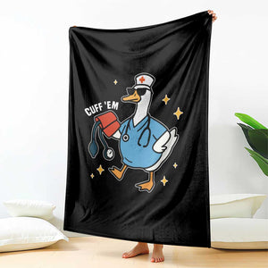 Cuff 'Em ER Nurse Throw Blanket Funny Silly Goose Meme TS14 Print Your Wear