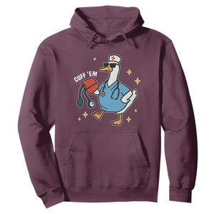 Cuff 'Em ER Nurse Hoodie Funny Silly Goose Meme TS14 Maroon Print Your Wear