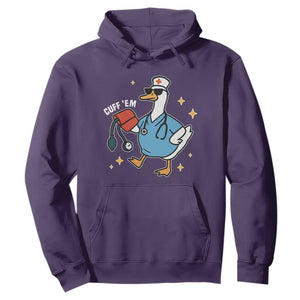 Cuff 'Em ER Nurse Hoodie Funny Silly Goose Meme TS14 Purple Print Your Wear