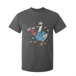 Cuff 'Em ER Nurse T Shirt For Kid Funny Silly Goose Meme TS14 Dark Heather Print Your Wear