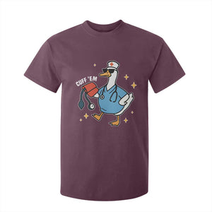 Cuff 'Em ER Nurse T Shirt For Kid Funny Silly Goose Meme TS14 Maroon Print Your Wear