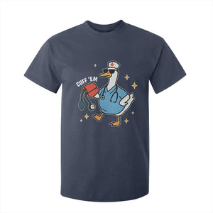 Cuff 'Em ER Nurse T Shirt For Kid Funny Silly Goose Meme TS14 Navy Print Your Wear