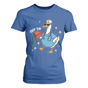 Cuff 'Em ER Nurse T Shirt For Women Funny Silly Goose Meme TS14 Royal Blue Print Your Wear