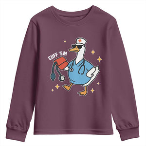 Cuff 'Em ER Nurse Youth Sweatshirt Funny Silly Goose Meme TS14 Maroon Print Your Wear