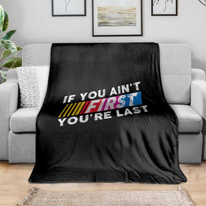 Funny Racing Throw Blanket If You Are Not First You Are Last TS14 Print Your Wear