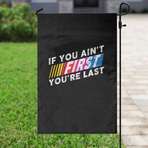 Funny Racing Garden Flag If You Are Not First You Are Last TS14 Print Your Wear