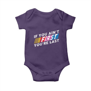 Funny Racing Baby Onesie If You Are Not First You Are Last TS14 Purple Print Your Wear