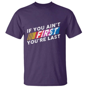 Funny Racing T Shirt If You Are Not First You Are Last TS14 Purple Print Your Wear
