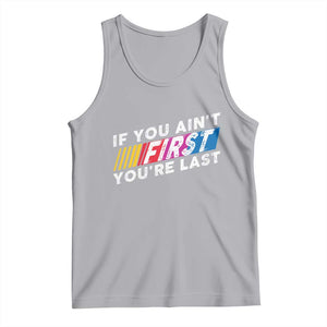 Funny Racing Tank Top If You Are Not First You Are Last TS14 Athletic Heather Print Your Wear