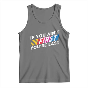 Funny Racing Tank Top If You Are Not First You Are Last TS14 Black Heather Print Your Wear