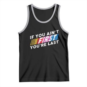 Funny Racing Tank Top If You Are Not First You Are Last TS14 Black Athletic Heather Print Your Wear