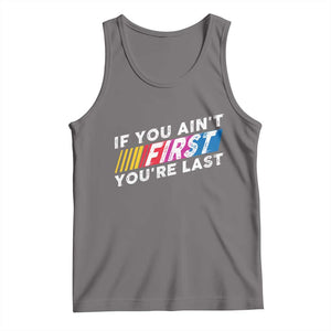 Funny Racing Tank Top If You Are Not First You Are Last TS14 Deep Heather Print Your Wear
