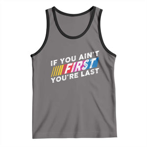 Funny Racing Tank Top If You Are Not First You Are Last TS14 Deep Heather Black Print Your Wear