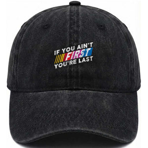 Funny Racing Washed Cotton Baseball Cap If You Are Not First You Are Last TS14 Washed Cap Universal Fit Black Print Your Wear