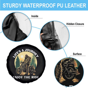 Motorcycle Bigfoot Sasquatch Spare Tire Cover Life Is A Journey Enjoy The Ride TS14 Print Your Wear