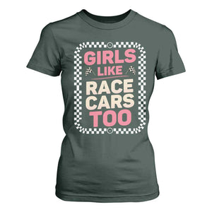 Racing Girl T Shirt For Women Girls Like Race Cars Too TS14 Dark Forest Green Print Your Wear