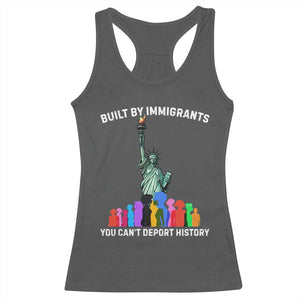 Immigrant Rights Racerback Tank Top Built by Immigrants You Can Not Deport History - Print Your Wear