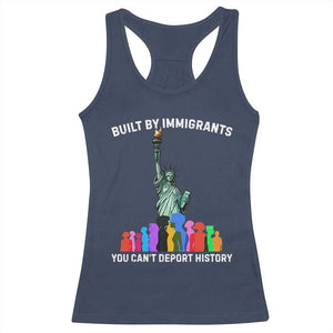 Immigrant Rights Racerback Tank Top Built by Immigrants You Can Not Deport History - Print Your Wear