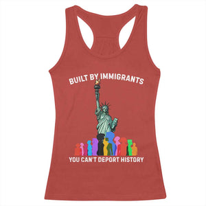 Immigrant Rights Racerback Tank Top Built by Immigrants You Can Not Deport History - Print Your Wear